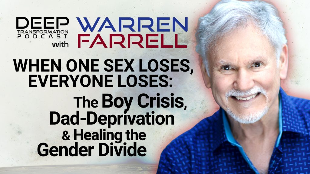 Warren Farrell Boy Crisis Dad-Deprivation Healing the Gender Divide