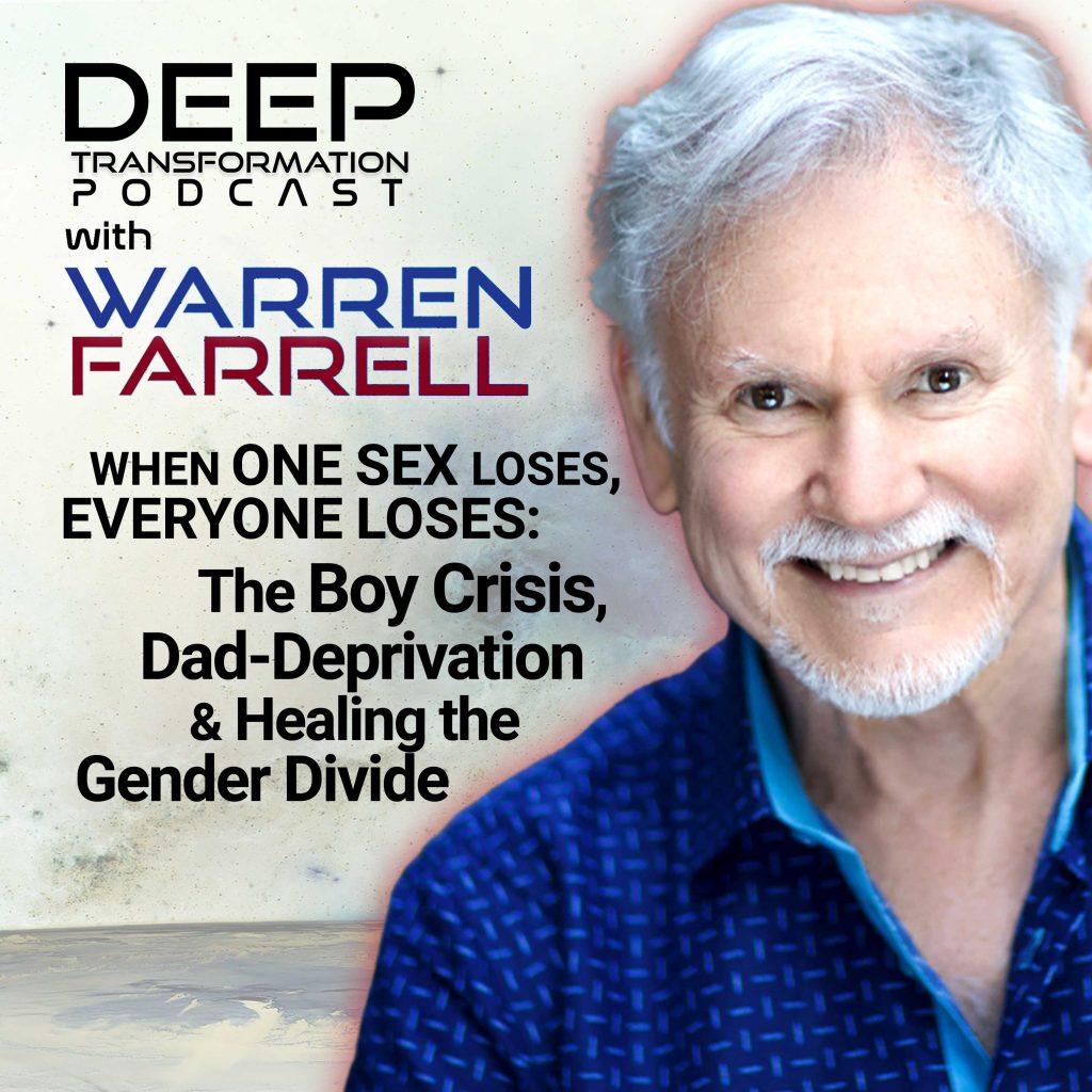 Warren Farrell Boy Crisis Dad-Deprivation Healing the Gender Divide