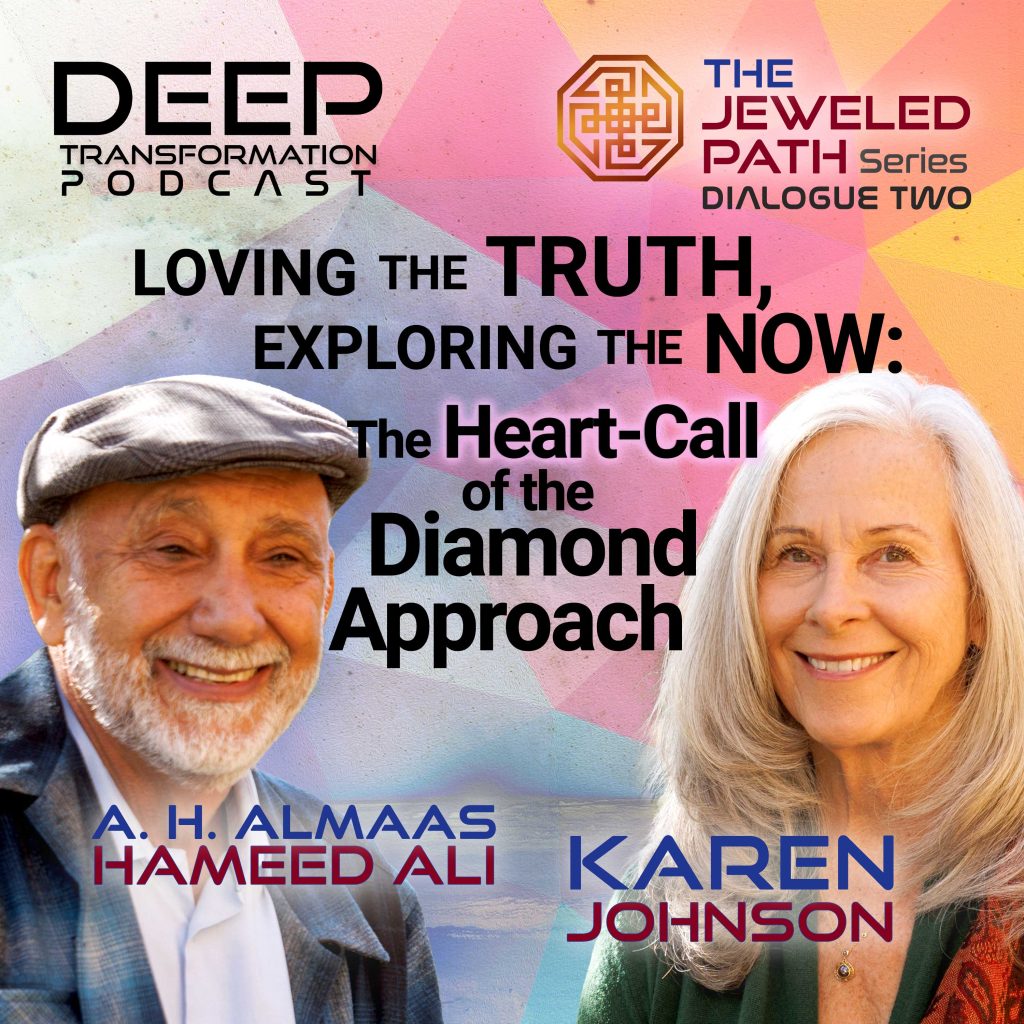 A. H. Almaas Karen Johnson Jeweled Path Series Loving the Truth Exploring the Now Call of the Diamond Approach